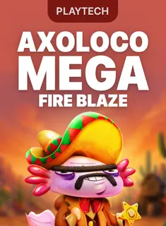 Mega Fire Blaze: Axoloco